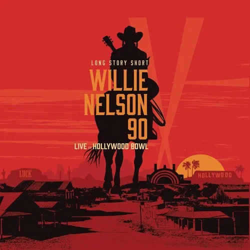 NELSON, WILLIE / Long Story Short: Willie 90: Live At The Hollywood Bowl Vol. 1